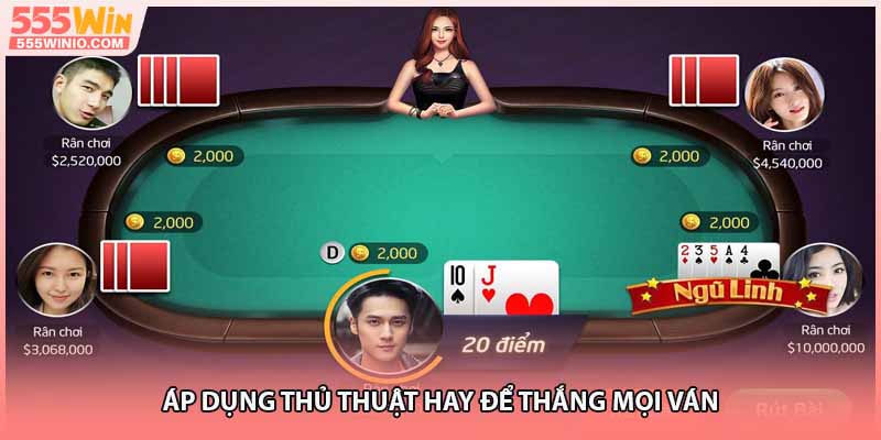 Áp dụng thủ thuật hay để thắng mọi ván