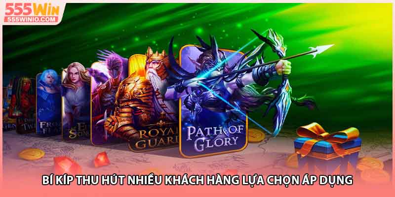 Bí kíp thu hút nhiều khách hàng lựa chọn áp dụng