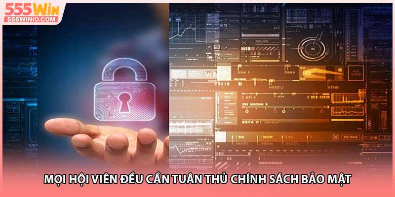 Mọi hội viên đều cần tuân thủ chính sách bảo mật