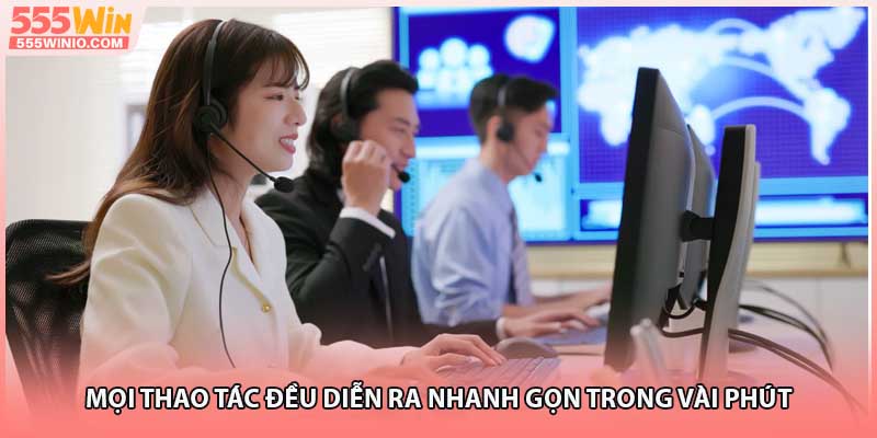 Mọi thao tác đều diễn ra nhanh gọn trong vài phút