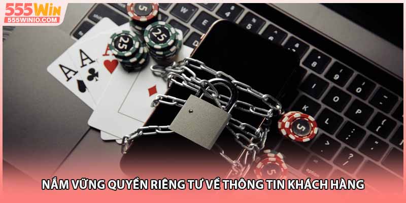 Nắm vững quyền riêng tư về thông tin khách hàng