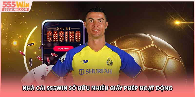Nhà cái 555WIN sở hữu nhiều giấy phép hoạt động