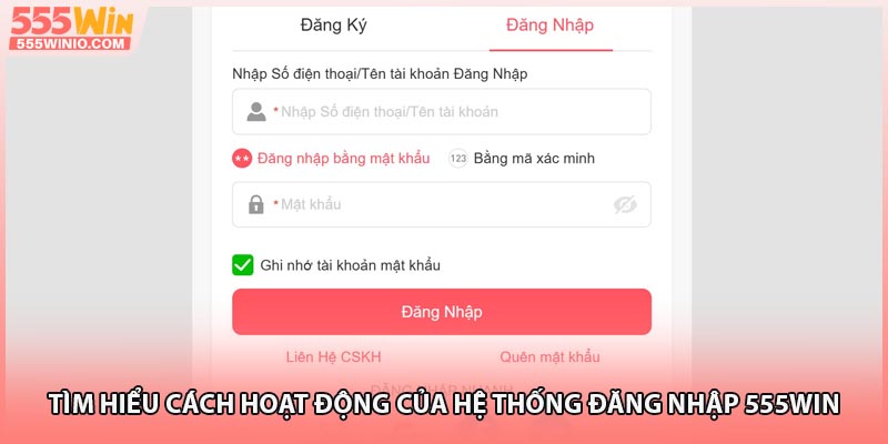 Tìm hiểu cách hoạt động của hệ thống đăng nhập 555WIN