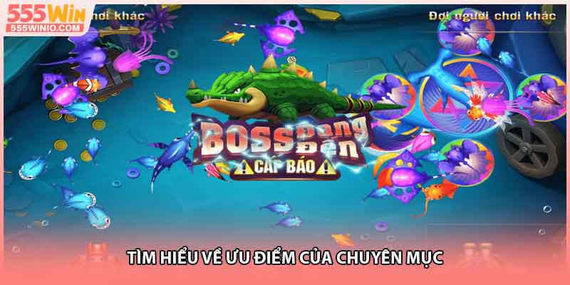 Tìm hiểu về ưu điểm của chuyên mục