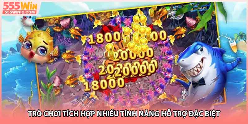 Trò chơi tích hợp nhiều tính năng hỗ trợ đặc biệt 